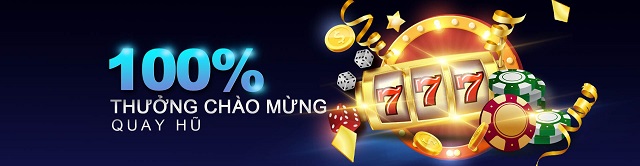 100% thưởng chào mừng tại Quay hũ